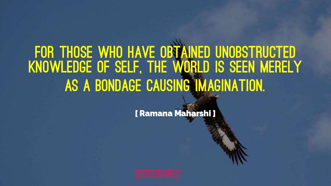 Bondage quotes by Ramana Maharshi