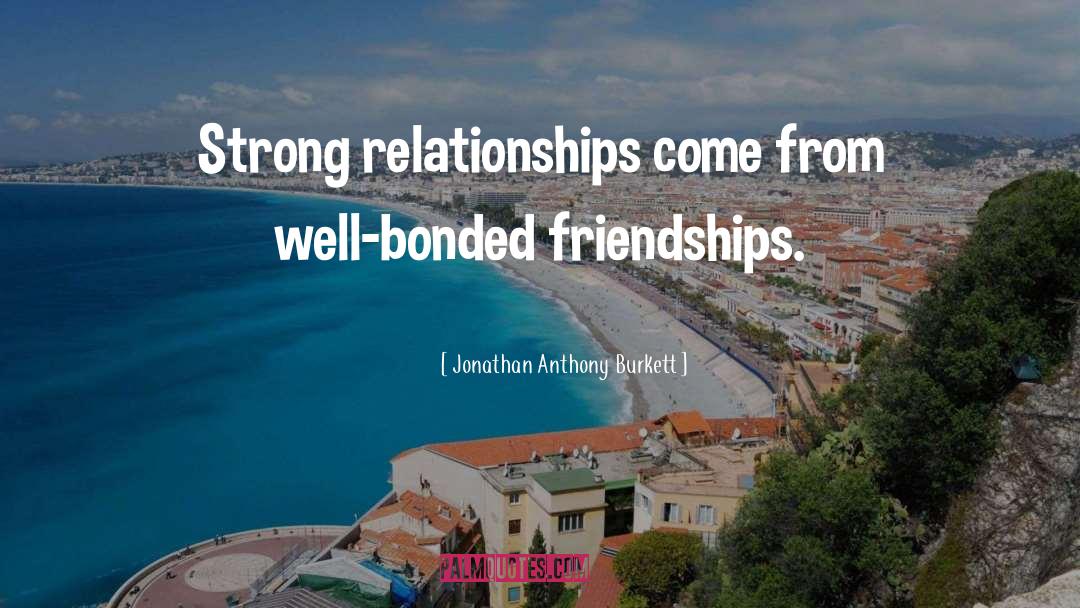 Bonded Mates quotes by Jonathan Anthony Burkett