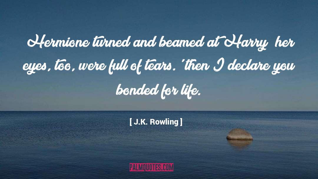 Bonded quotes by J.K. Rowling