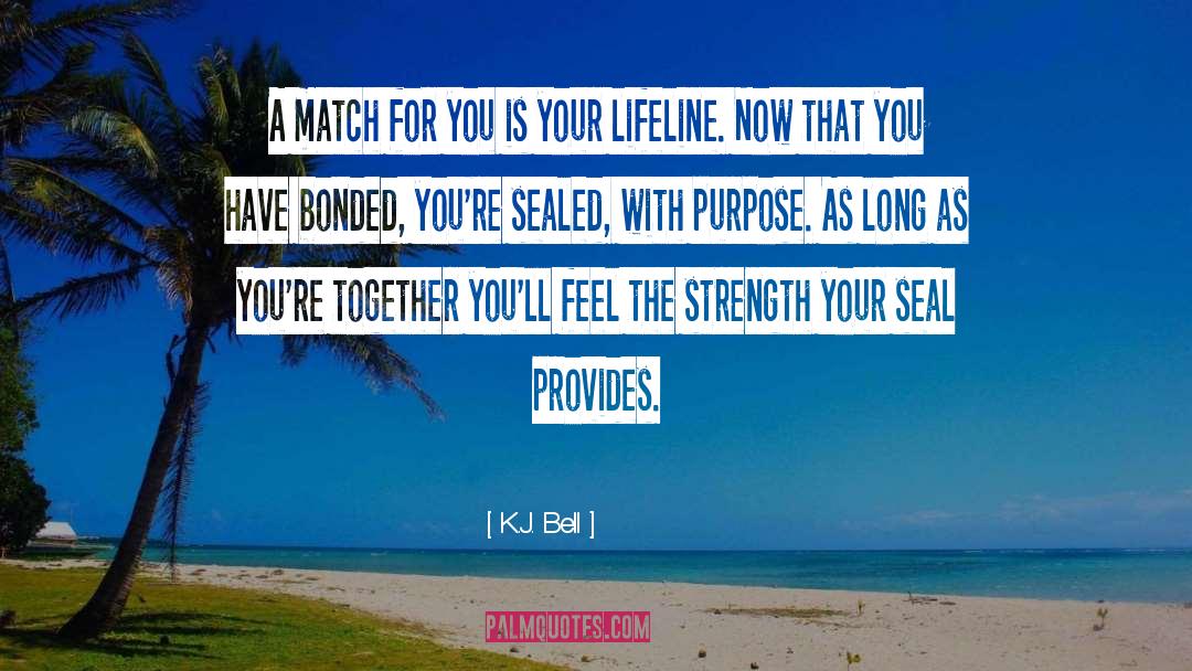 Bonded quotes by K.J. Bell