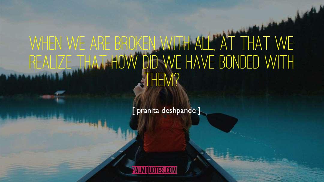 Bonded quotes by Pranita Deshpande