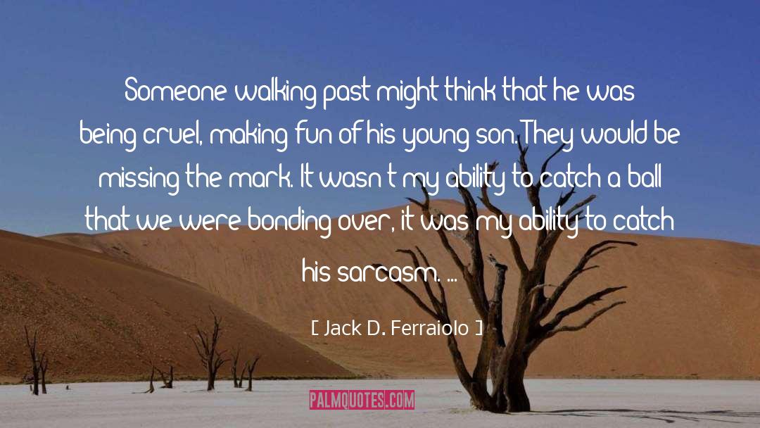 Bonding quotes by Jack D. Ferraiolo