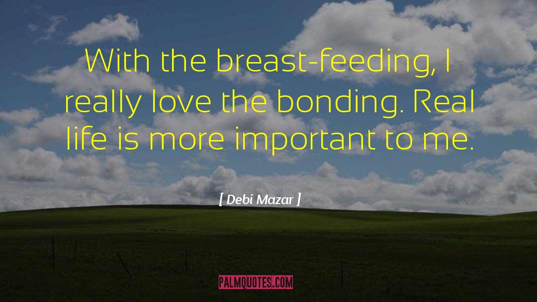 Bonding With Unborn Baby quotes by Debi Mazar
