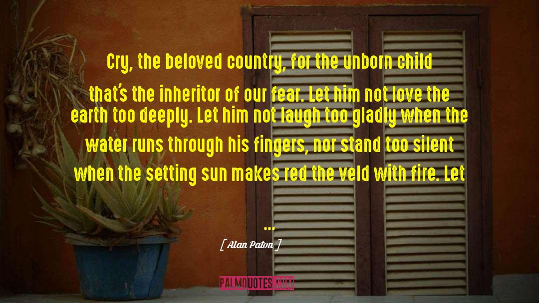 Bonding With Unborn Baby quotes by Alan Paton