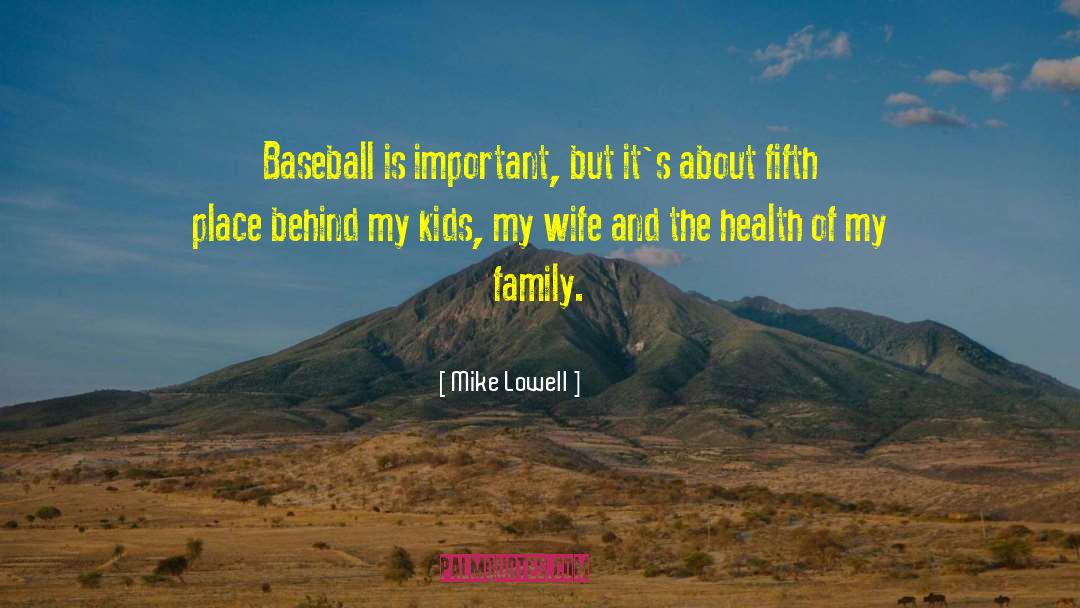 Bonds Of Family quotes by Mike Lowell
