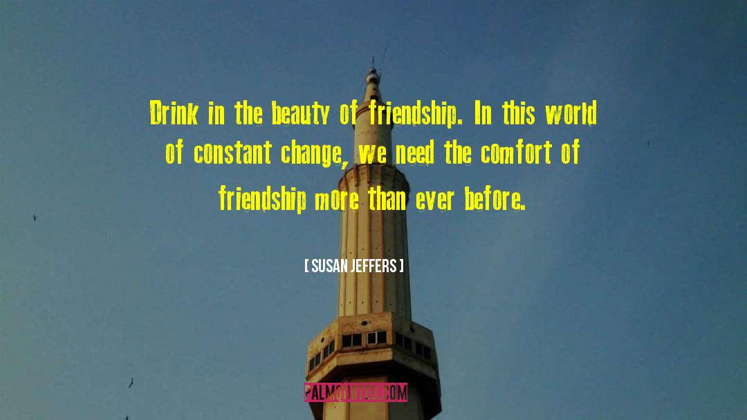 Bonds Of Friendship quotes by Susan Jeffers