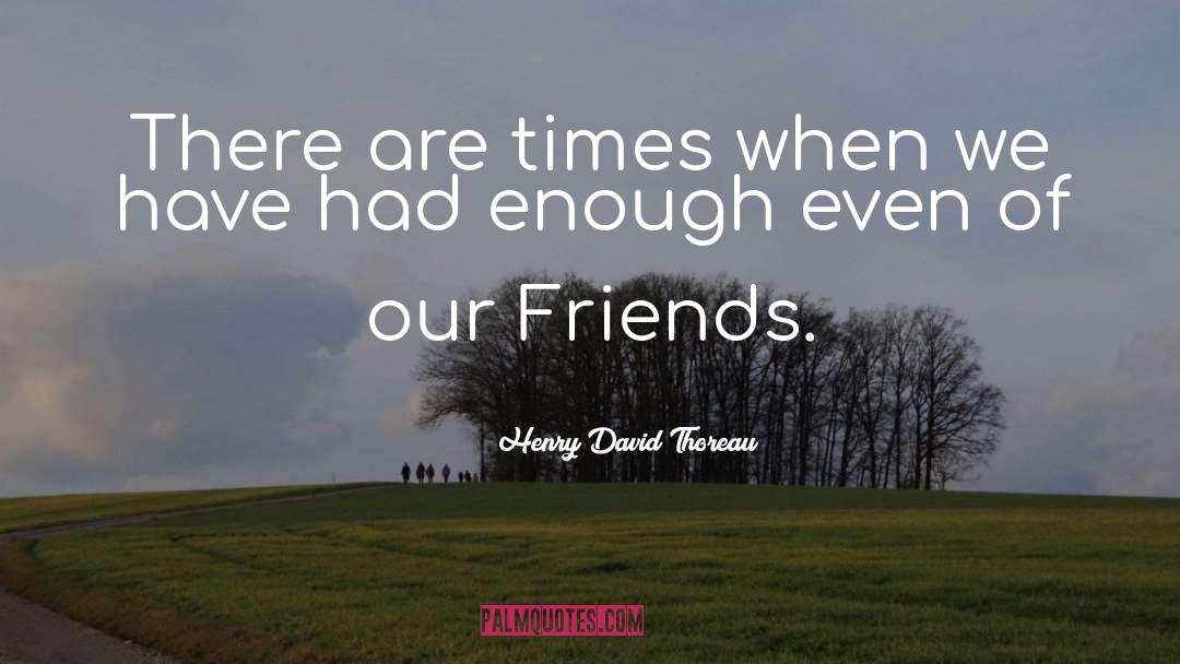 Bonds Of Friendship quotes by Henry David Thoreau