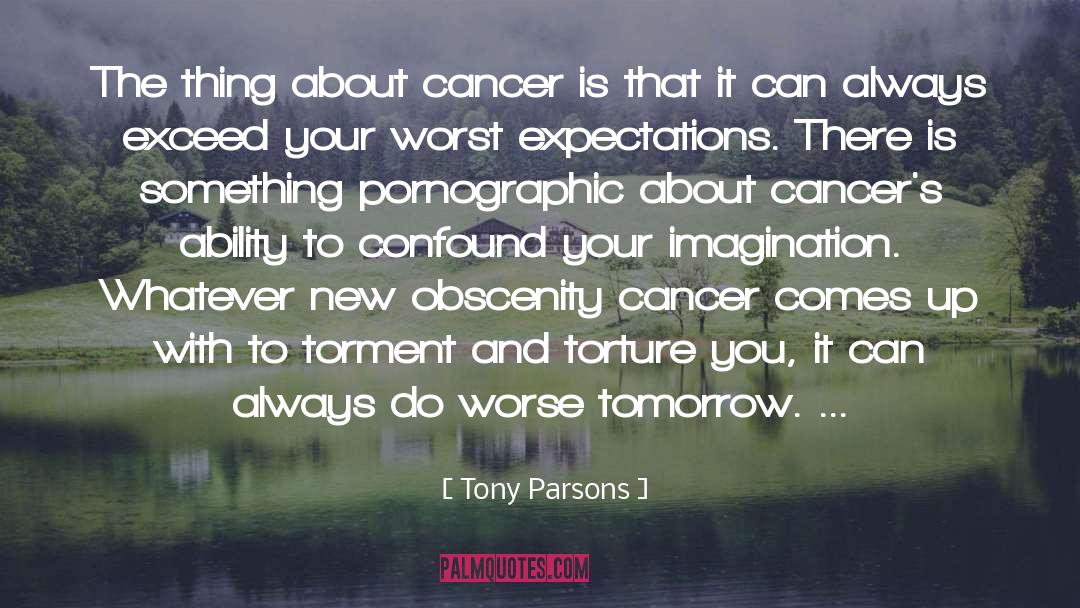 Bone Cancer quotes by Tony Parsons