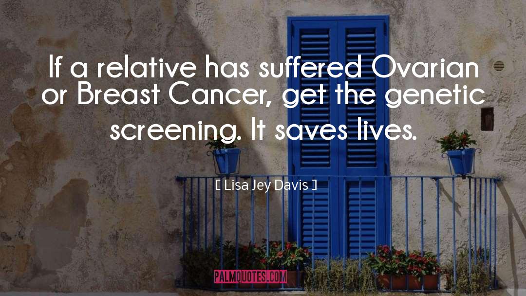 Bone Cancer quotes by Lisa Jey Davis