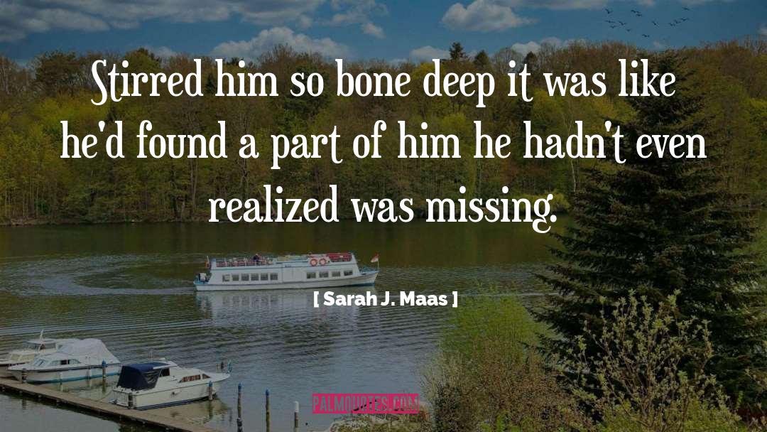 Bone Deep quotes by Sarah J. Maas