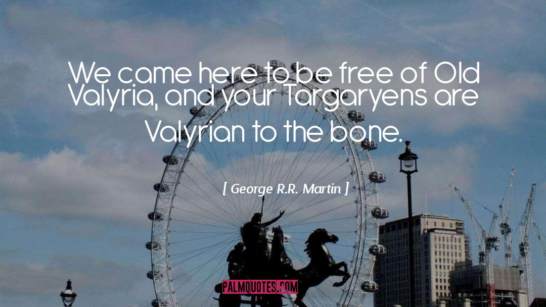 Bone Deep quotes by George R.R. Martin