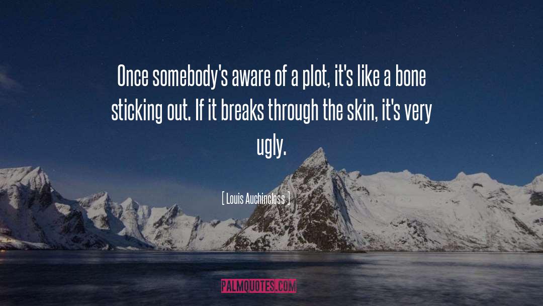 Bone quotes by Louis Auchincloss