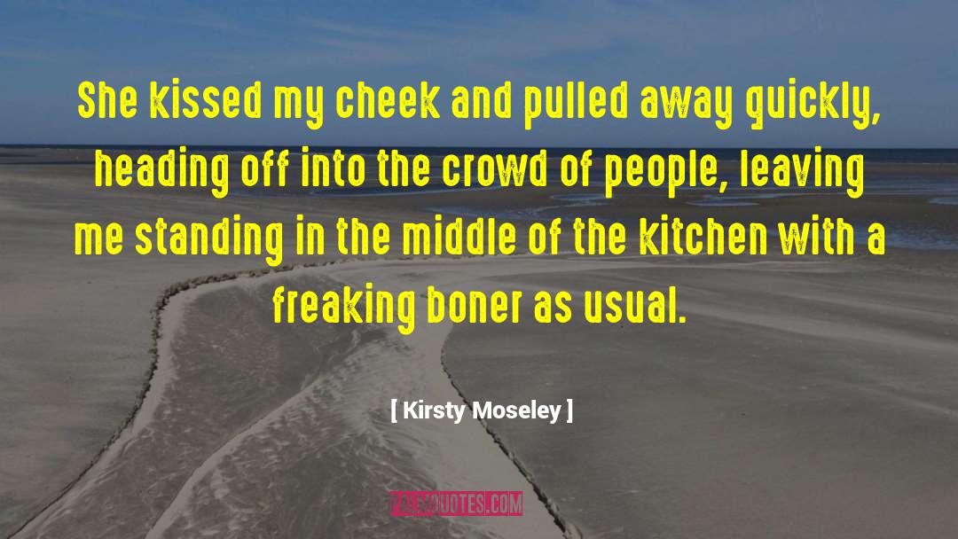 Boner quotes by Kirsty Moseley