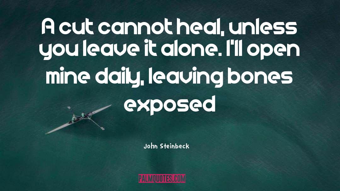 Bones Exposed quotes by John Steinbeck