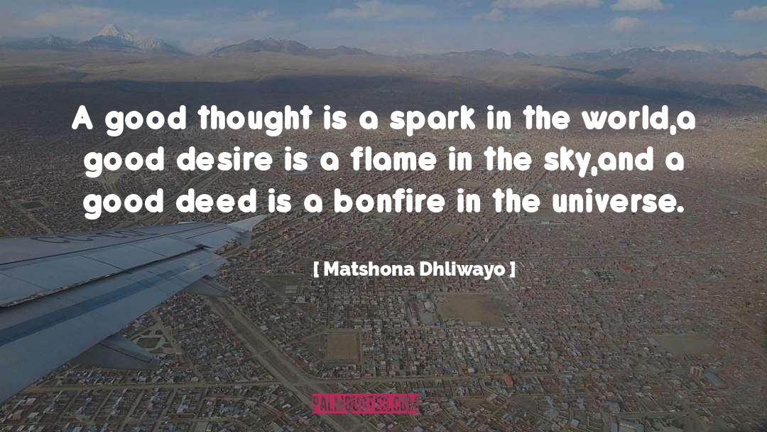 Bonfire quotes by Matshona Dhliwayo