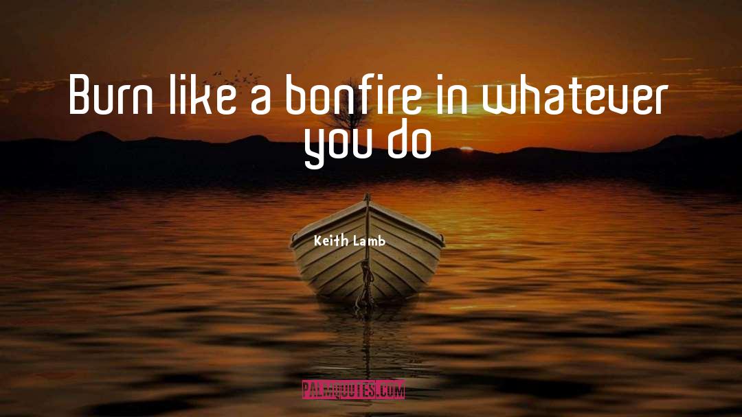 Bonfire quotes by Keith Lamb