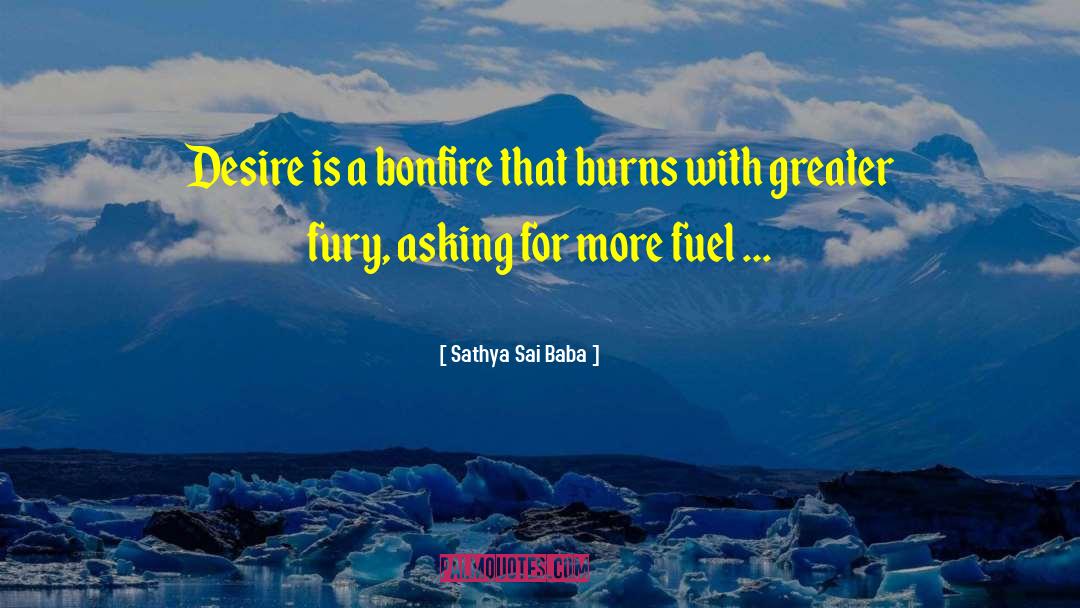 Bonfire quotes by Sathya Sai Baba