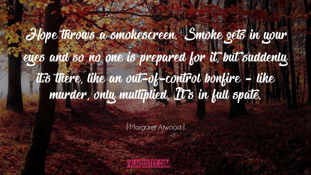 Bonfire quotes by Margaret Atwood