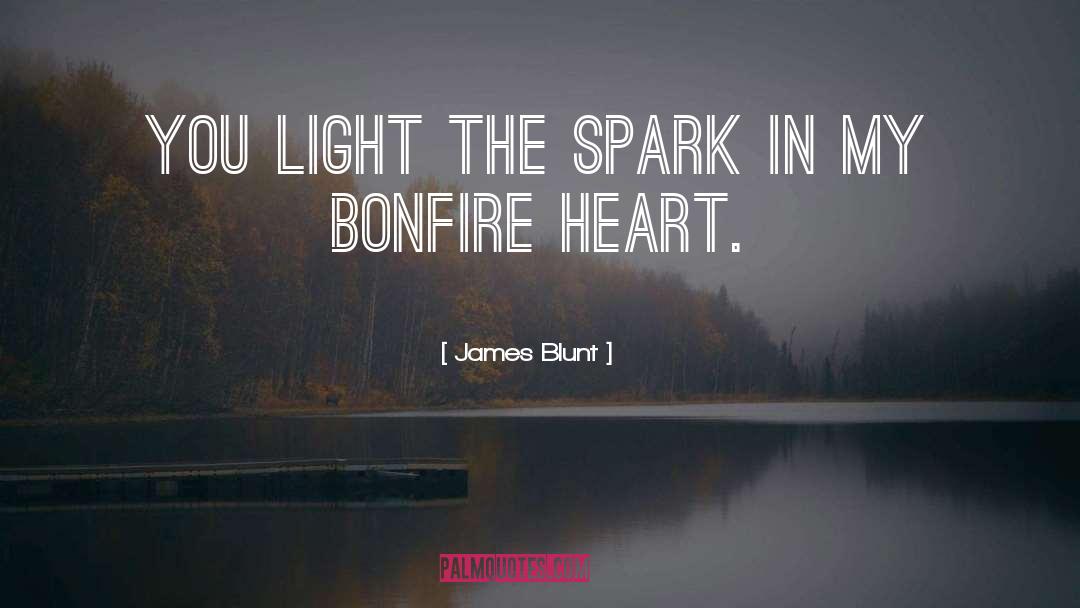 Bonfire quotes by James Blunt