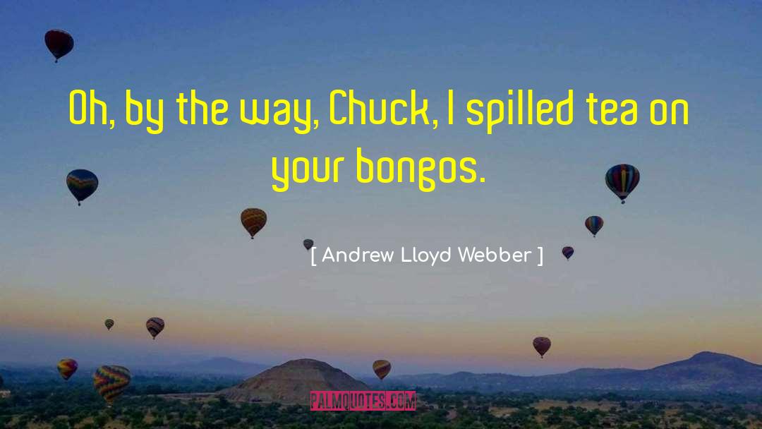 Bongos quotes by Andrew Lloyd Webber