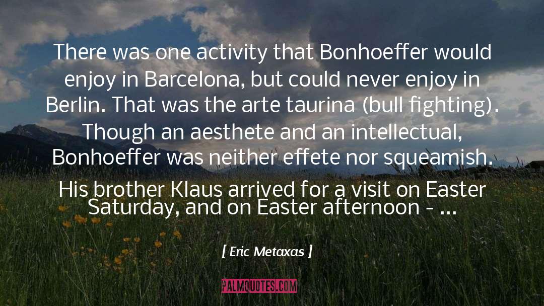 Bonhoeffer quotes by Eric Metaxas