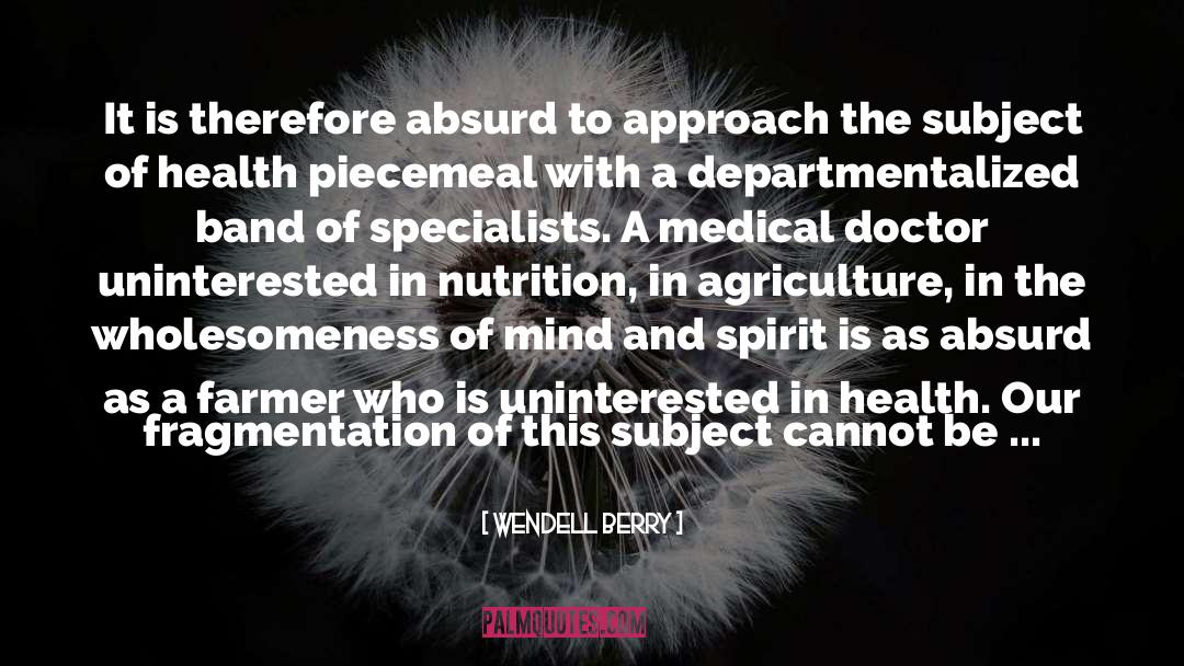 Bonita Medical Aid quotes by Wendell Berry