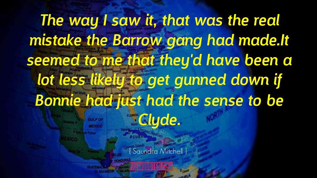 Bonnie And Clyde quotes by Saundra Mitchell