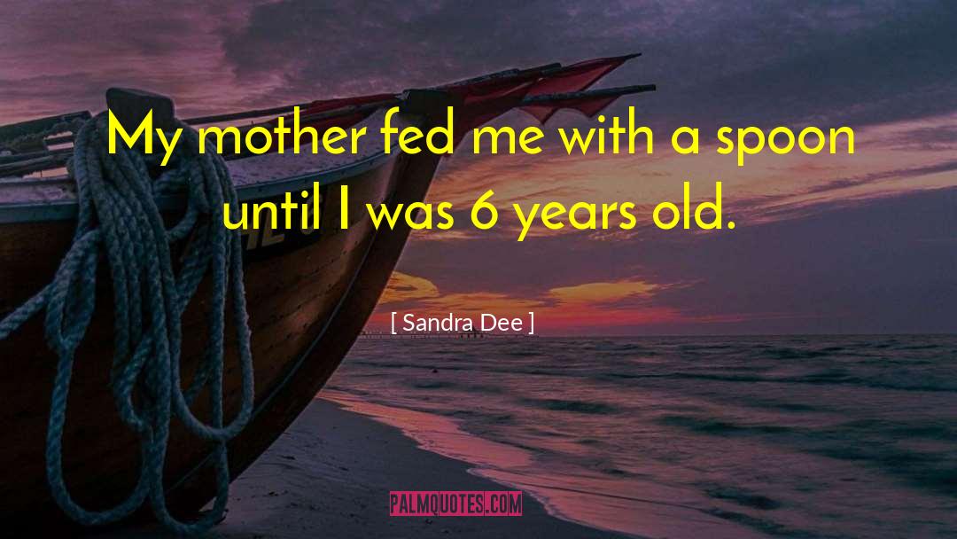 Bonnie Dee quotes by Sandra Dee