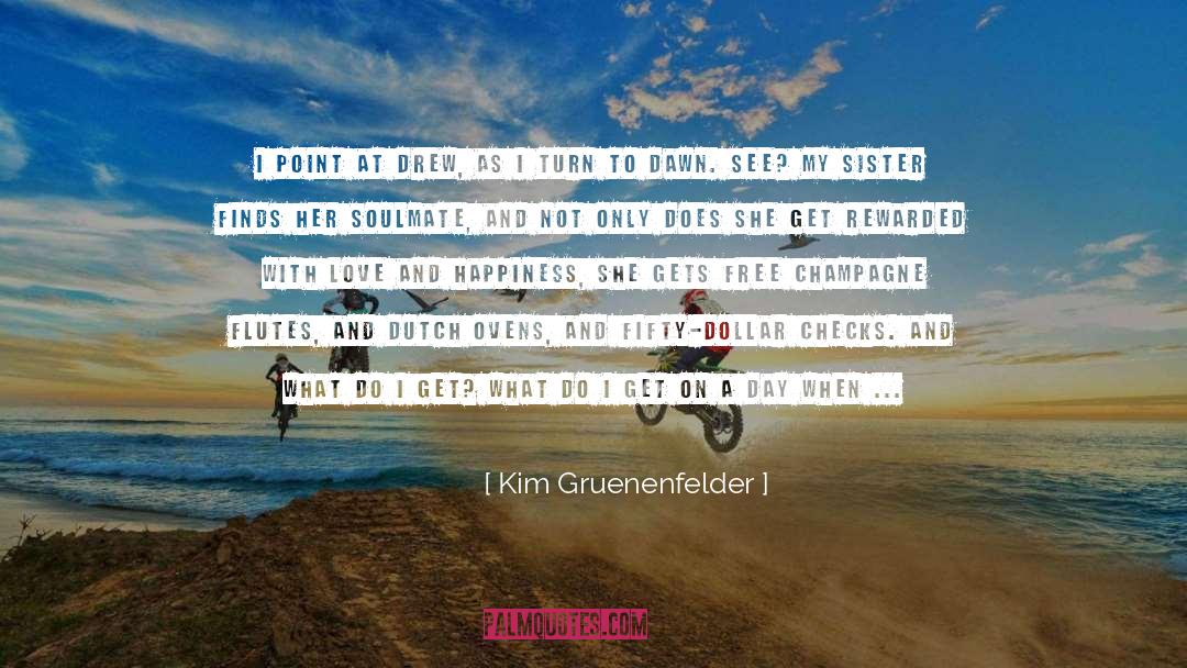 Bonus Checks quotes by Kim Gruenenfelder