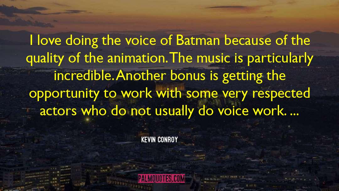 Bonus quotes by Kevin Conroy
