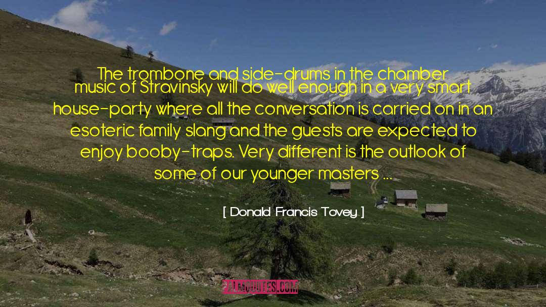 Booby Traps quotes by Donald Francis Tovey