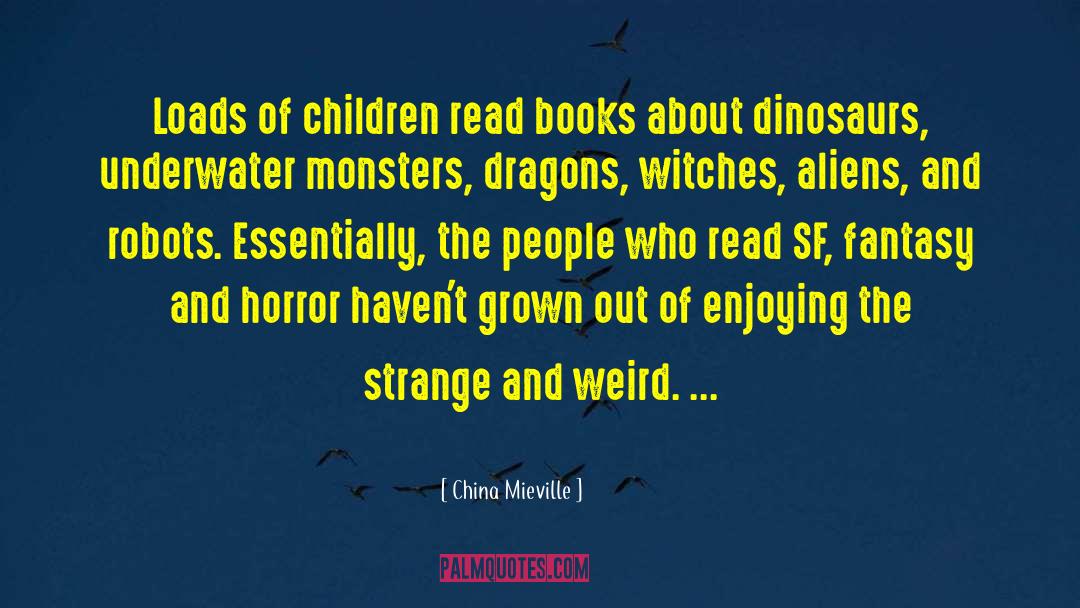 Book 02 Children And Monsters quotes by China Mieville