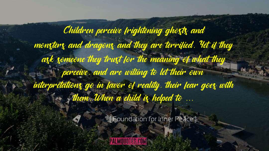 Book 02 Children And Monsters quotes by Foundation For Inner Peace