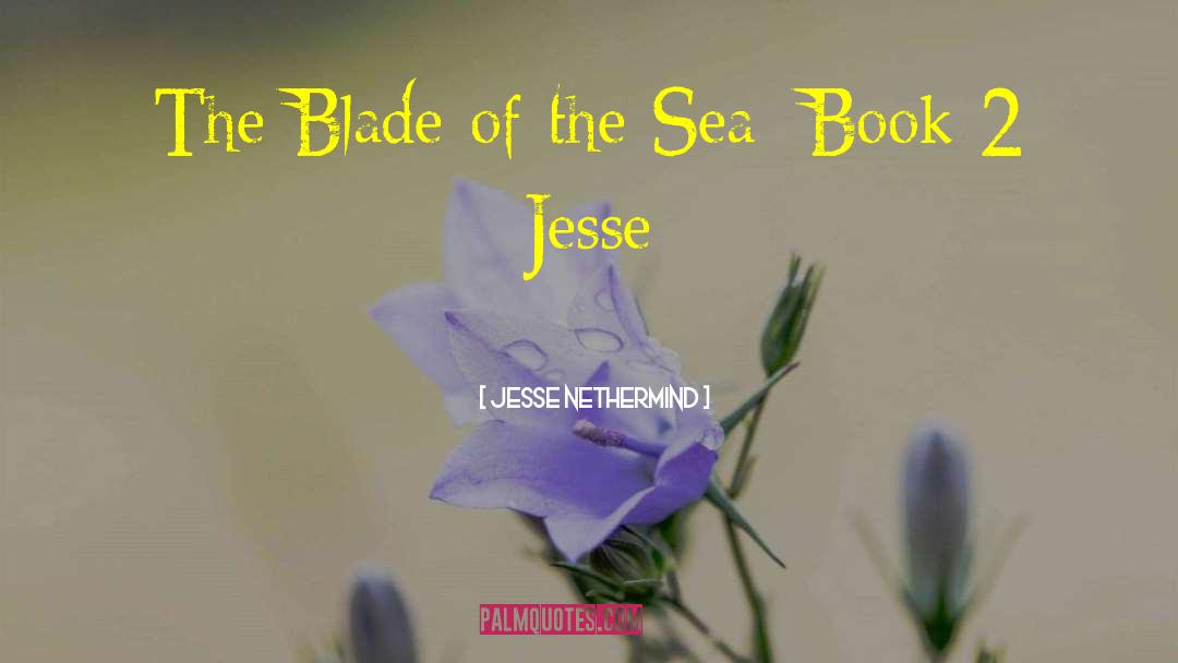 Book 2 quotes by Jesse Nethermind