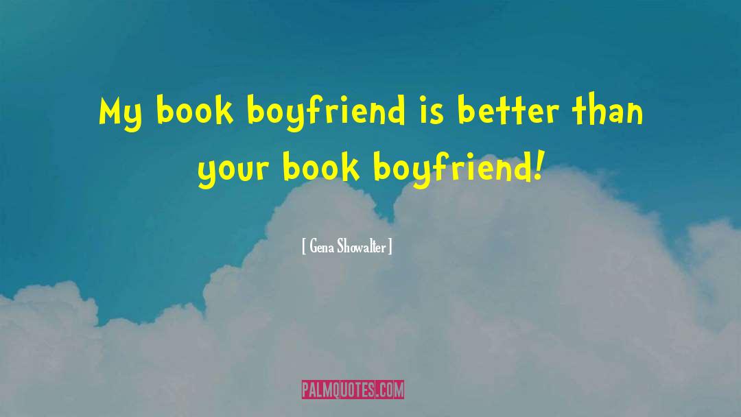 Book Boyfriend quotes by Gena Showalter