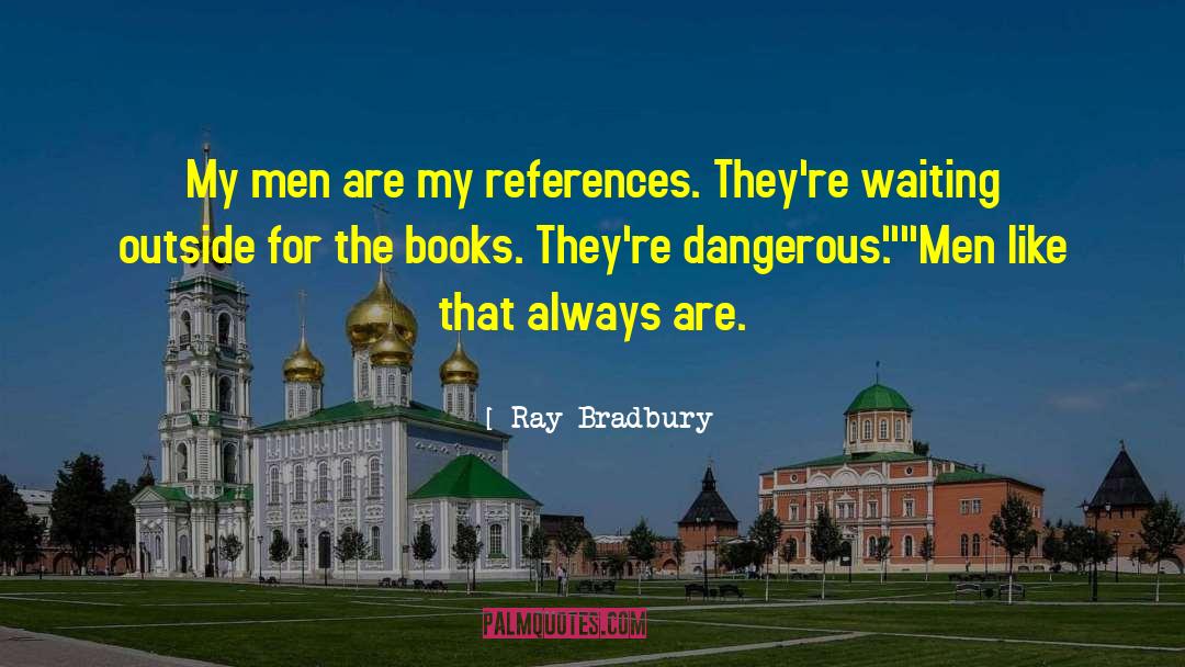 Book Boyfriends quotes by Ray Bradbury