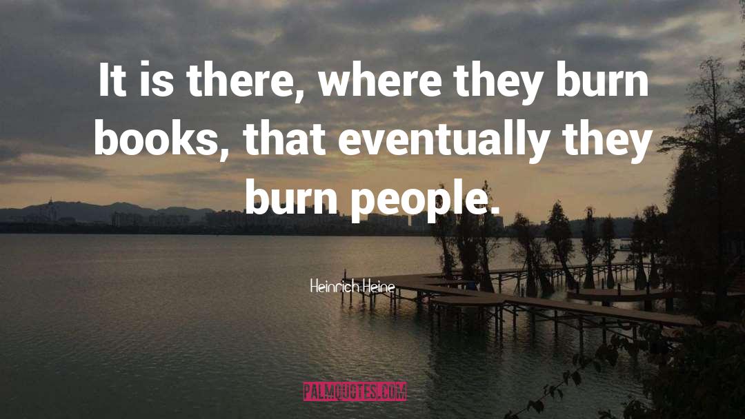 Book Burning quotes by Heinrich Heine