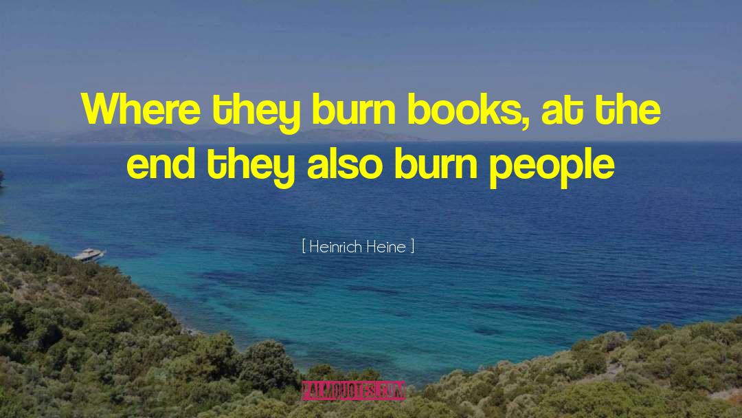 Book Burning quotes by Heinrich Heine