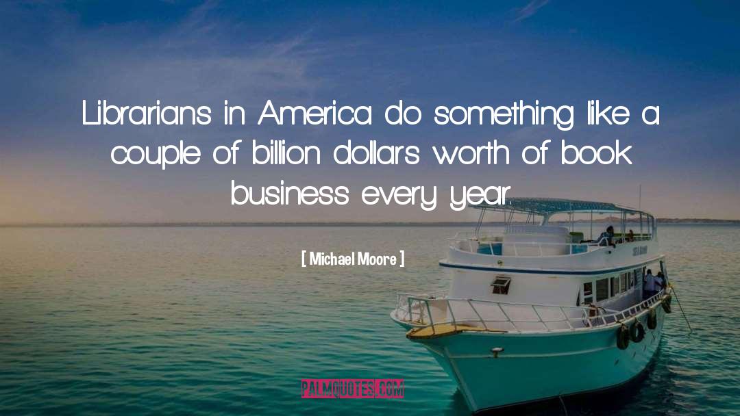Book Business quotes by Michael Moore