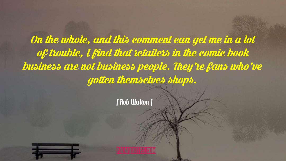 Book Business quotes by Rob Walton