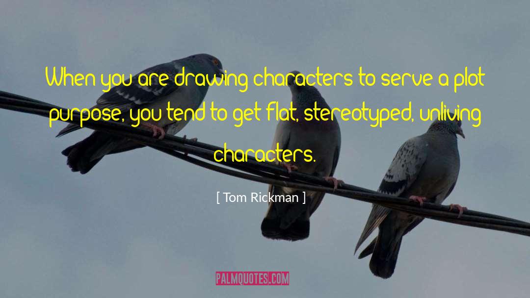 Book Characters quotes by Tom Rickman