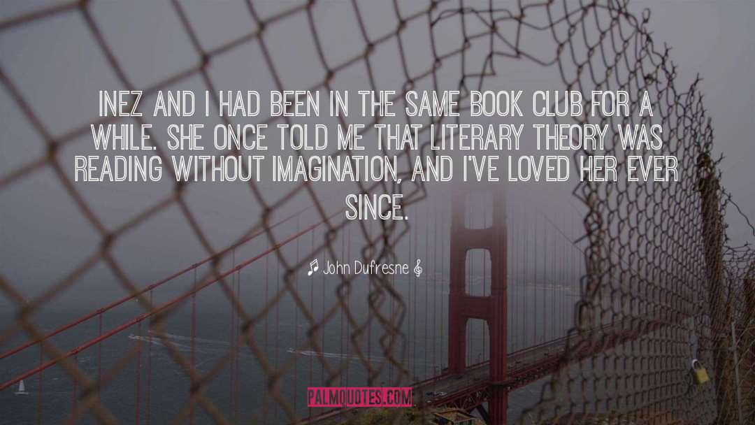 Book Club quotes by John Dufresne