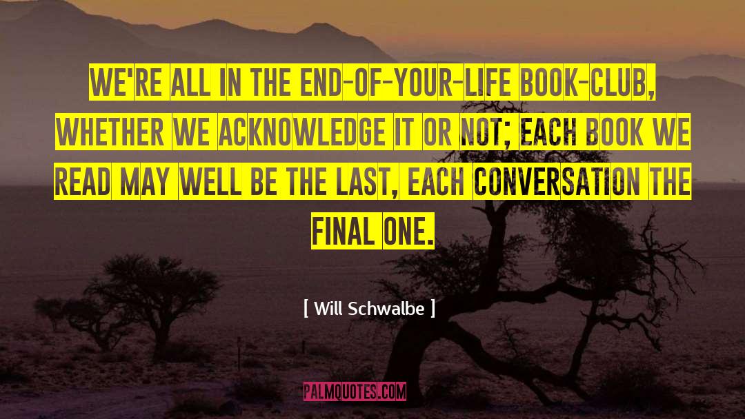 Book Club quotes by Will Schwalbe