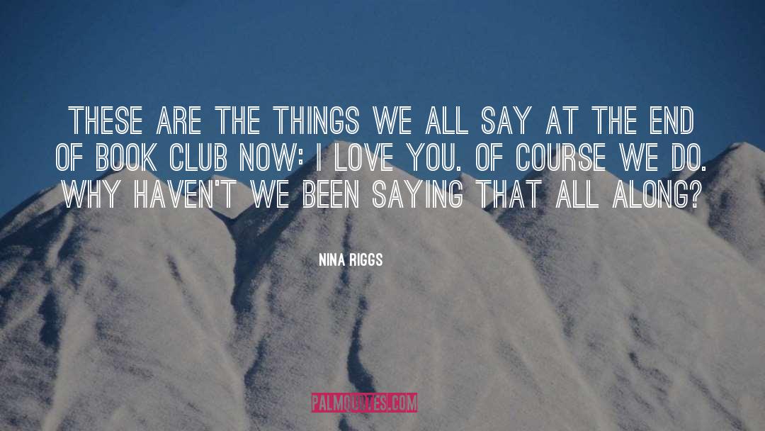 Book Club quotes by Nina Riggs