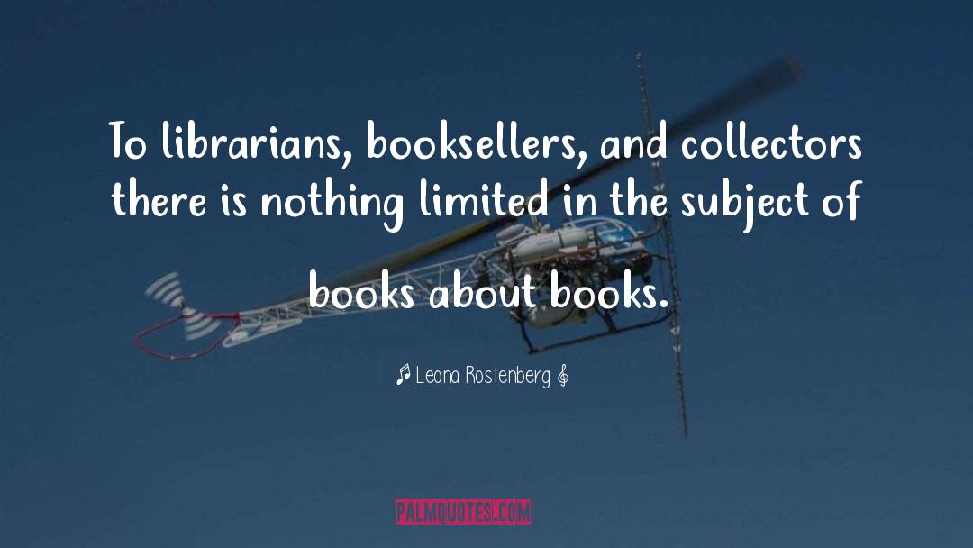 Book Collecting quotes by Leona Rostenberg