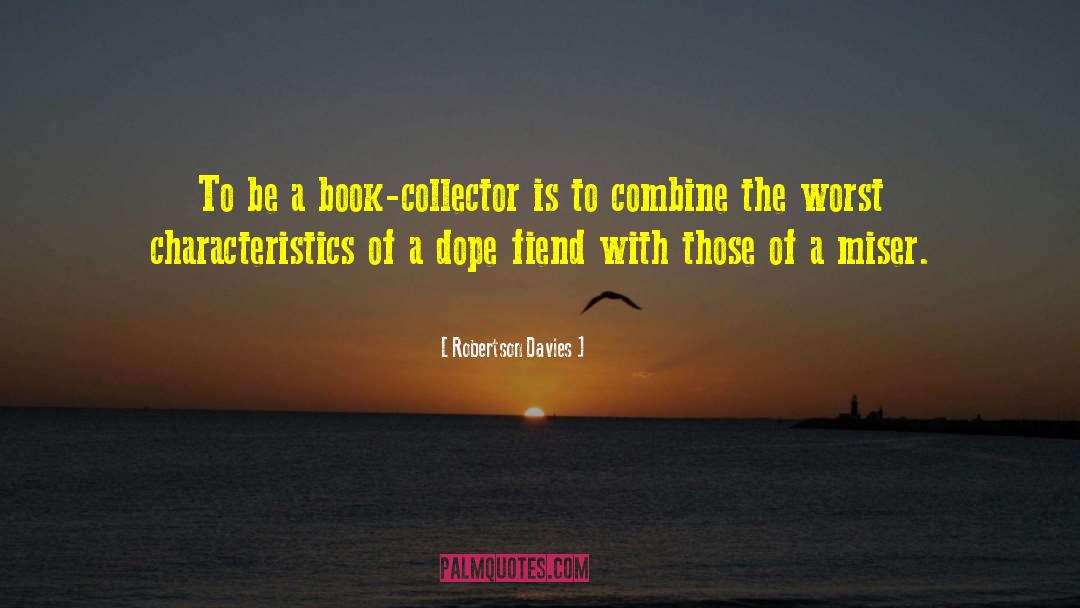 Book Collector quotes by Robertson Davies