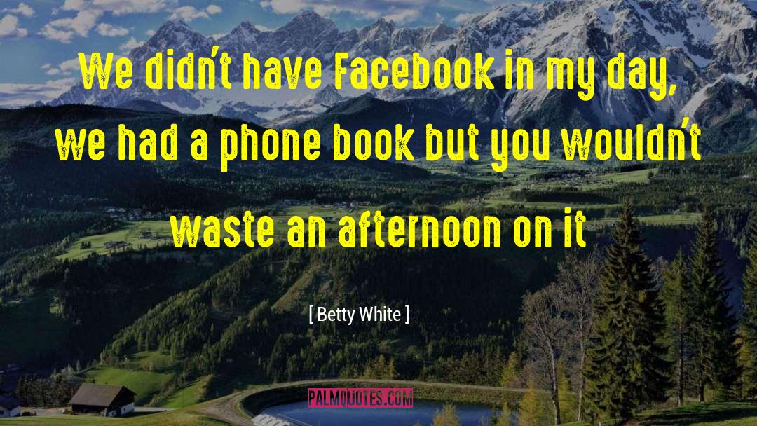 Book Collectors quotes by Betty White