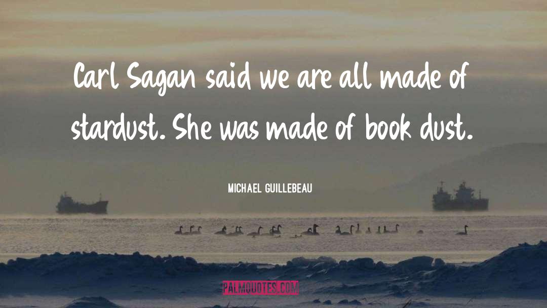 Book Dust quotes by Michael Guillebeau