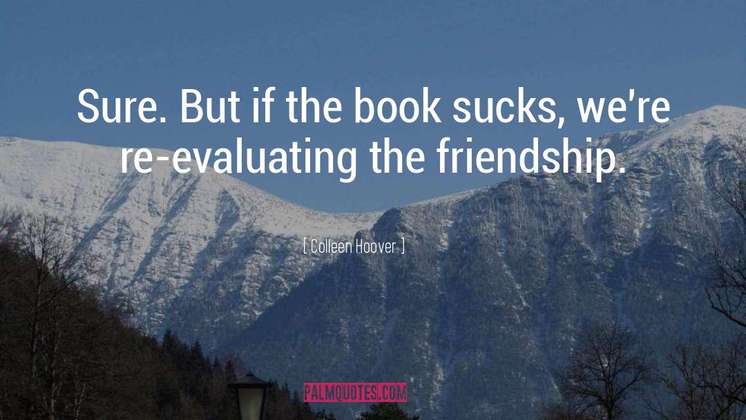 Book Friendship quotes by Colleen Hoover