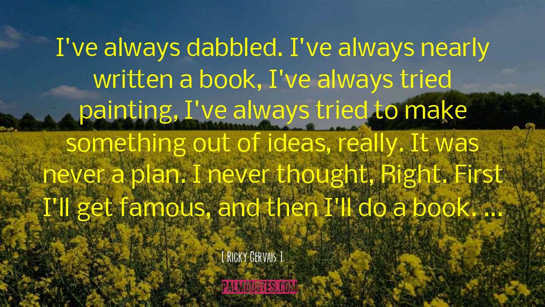 Book Ideas quotes by Ricky Gervais